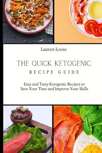 Produktbild: The Quick Ketogenic Recipe Guide