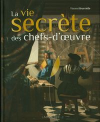 Produktbild: La vie secr&egrave;te des chefs-d'oeuvre