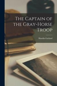 Produktbild: The Captain of the Gray-Horse Troop