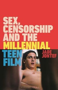Produktbild: Sex, Censorship and the Millennial Teen Film