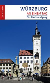 Bild vom Artikel Würzburg an einem Tag vom Autor Christina Meinhardt