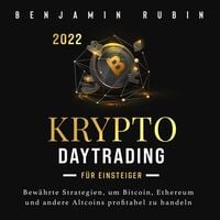 Produktbild: Krypto Daytrading &ndash; f&uuml;r Einsteiger &ndash;: Bew&auml;hrte Strategien, um Bitcoin, Ethereum und andere Altcoins profitabel zu handeln
