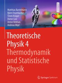 Bild vom Artikel Theoretische Physik 4 | Thermodynamik und Statistische Physik vom Autor Matthias Bartelmann