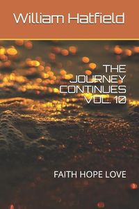 Produktbild: The Journey Continues Vol. 10: Faith Hope Love