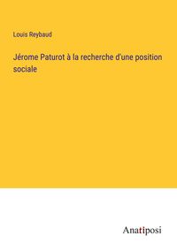 Produktbild: J&eacute;rome Paturot &agrave; la recherche d'une position sociale
