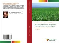 Produktbild: Brachiaria Mulato II: produ&ccedil;&atilde;o e composi&ccedil;&atilde;o bromatol&oacute;gica