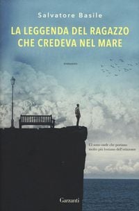 Produktbild: La leggenda del ragazzo che credeva nel mare