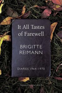 Bild vom Artikel It All Tastes of Farewell: Diaries, 1964-1970 vom Autor Brigitte Reimann