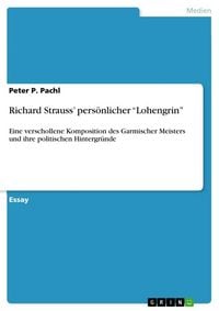 Produktbild: Richard Strauss' pers&ouml;nlicher "Lohengrin"