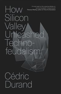 Produktbild: How Silicon Valley Unleashed Techno-feudalism
