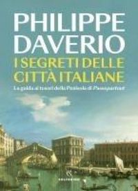 Produktbild: I segreti delle citt&agrave; italiane. La guida ai tesori della Penisola di Passepartout