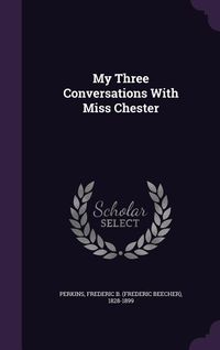 Produktbild: My Three Conversations With Miss Chester