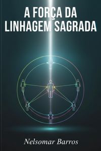 Produktbild: A For&ccedil;a Da Linhagem Sagrada: Constela&ccedil;&atilde;o E As Ra&iacute;zes Abra&acirc;micas