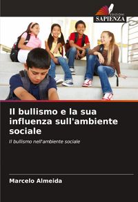 Produktbild: Il bullismo e la sua influenza sull'ambiente sociale