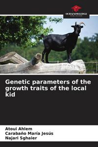 Produktbild: Genetic parameters of the growth traits of the local kid
