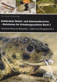 Gefährdete Molch- und Salamanderarten der Welt - Richtlinien für Erhaltungszuchten. Bd.3