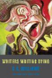 Produktbild: Williams, C: Writers Writing Dying
