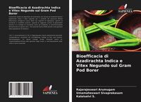 Produktbild: Bioefficacia di Azadirachta Indica e Vitex Negundo sul Gram Pod Borer