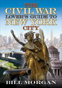 Produktbild: The Civil War Lover's Guide to New York City