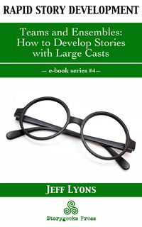 Produktbild: Rapid Story Development #4: Teams and Ensembles-How to Develop Stories with Large Casts