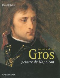 Produktbild: Antoine-Jean Gros, peintre de Napol&eacute;on