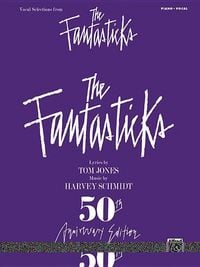 Produktbild: The Fantasticks: Vocal Selections by Harvey Schmidt - Piano Vocal Sheet Music Songbook 50th Anniversary Edition with 10 Broadway Songs Including Try to Remember and Soon It's Gonna Rain