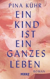 Produktbild: Ein Kind ist ein ganzes Leben