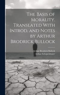 Produktbild: The Basis of Morality. Translated With Introd. and Notes by Arthur Brodrick Bullock