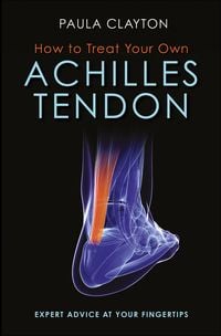 Produktbild: Clayton, P: How to Treat Your Own Achilles Tendon