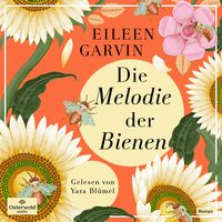 Die Melodie der Bienen von Eileen Garvin