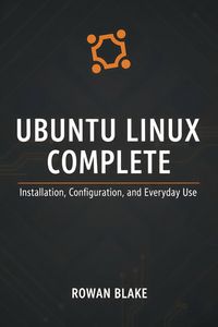 Produktbild: Ubuntu Linux Complete: Installation, Configuration, and Everyday Use