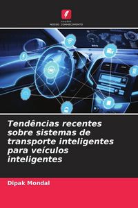 Produktbild: Tend&ecirc;ncias recentes sobre sistemas de transporte inteligentes para ve&iacute;culos inteligentes