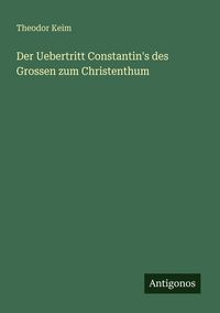 Produktbild: Der Uebertritt Constantin's des Grossen zum Christenthum
