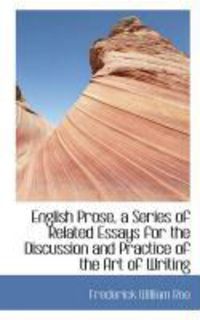 Produktbild: English Prose, a Series of Related Essays for the Discussion and Practice of the Art of Writing