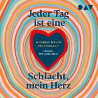Produktbild: Jeder Tag ist eine Schlacht, mein Herz