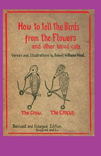 Produktbild: How to Tell the Birds from the Flowers - A Classic Collection of Whimsical Nonsense Verse and Playful Illustrations for Children
