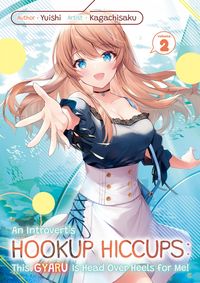 Produktbild: An Introvert's Hookup Hiccups: This Gyaru Is Head Over Heels for Me! Volume 2