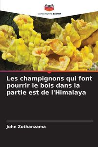 Produktbild: Les champignons qui font pourrir le bois dans la partie est de l'Himalaya