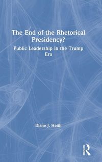 Produktbild: The End of the Rhetorical Presidency?