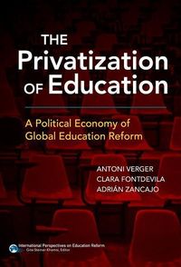 Bild vom Artikel The Privatization of Education: A Political Economy of Global Education Reform vom Autor Antoni Verger