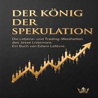Produktbild: Der K&ouml;nig der Spekulation