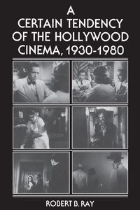 Produktbild: A Certain Tendency of the Hollywood Cinema, 1930-1980