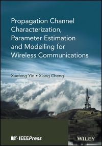 Produktbild: Propagation Channel Characterization, Parameter Estimation, and Modeling for Wireless Communications