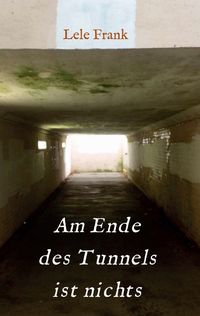 Produktbild: Am Ende des Tunnels ist nichts