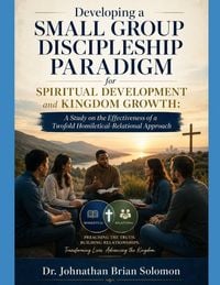 Produktbild: Developing a Small Group Discipleship Paradigm for Spiritual Development and Kingdom Growth