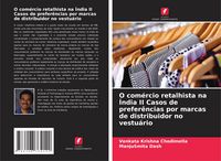 Produktbild: O com&eacute;rcio retalhista na &Iacute;ndia II Casos de prefer&ecirc;ncias por marcas de distribuidor no vestu&aacute;rio