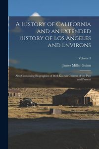 Produktbild: A History of California and an Extended History of Los Angeles and Environs