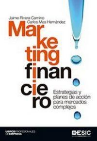 Produktbild: Marketing financiero : estrategia y planes de acci&oacute;n para mercados complejos