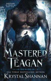 Produktbild: Mastered Teagan (Sanctuary, Texas, #4)