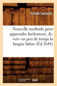 Produktbild: Nouvelle methode pour apprendre facilement, et en peu de temps la langue latine (&Eacute;d.1644)